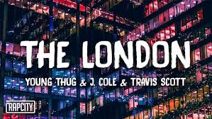 The London; Young Thug Travis Scott and J Cole